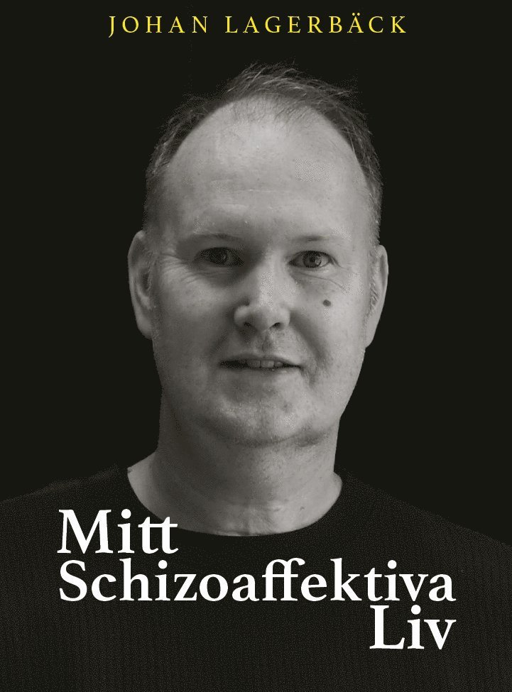 Johan Lagerbäck - Mitt schizoaffektiva liv, Häftad