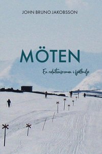 bokomslag Möten : en relationsroman i fjällmiljö