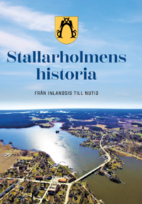 bokomslag Stallarholmens historia : från inlandsis till nutid
