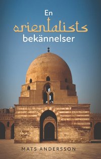 bokomslag En orientalists bekännelser