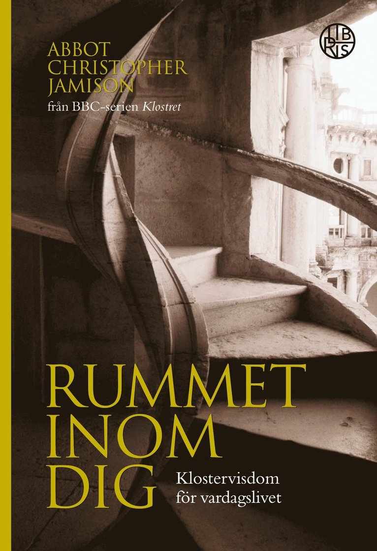 Rummet inom dig : klostervisdom för vardagslivet