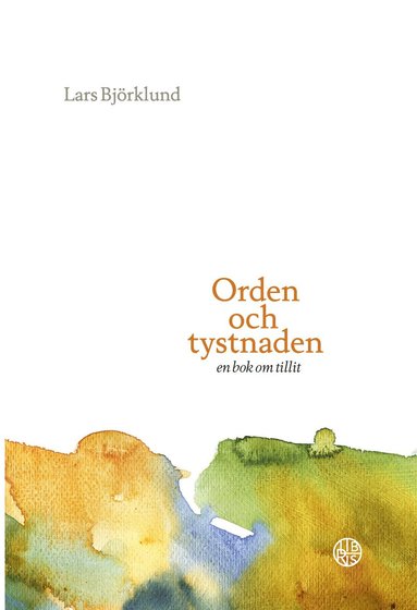 bokomslag Orden och tystnaden : en bok om tillit