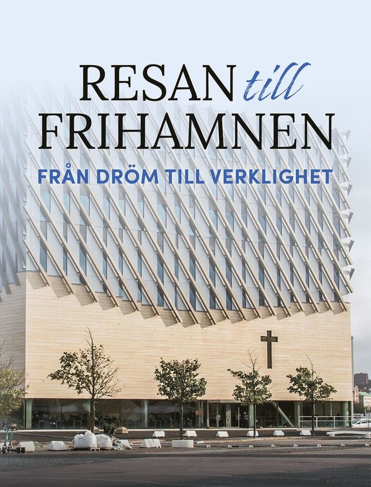 Resan till Frihamnen : från dröm till verklighet 1