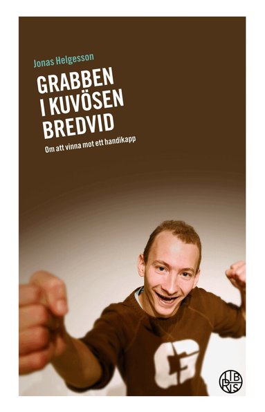 Jonas Helgesson - Grabben i kuvösen bredvid : om att vinna mot ett handikapp, Häftad