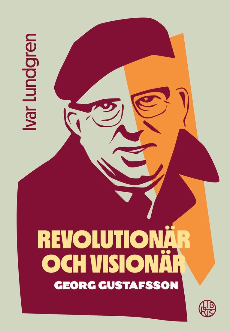 Revolutionär och visionär : Georg Gustafsson 1