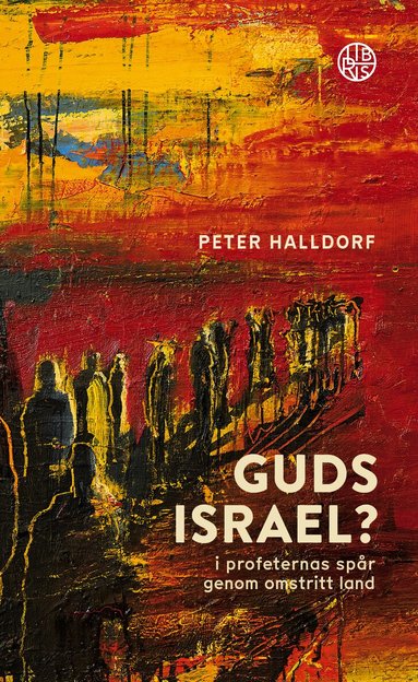 Peter Halldorf - Guds Israel?, Inbunden