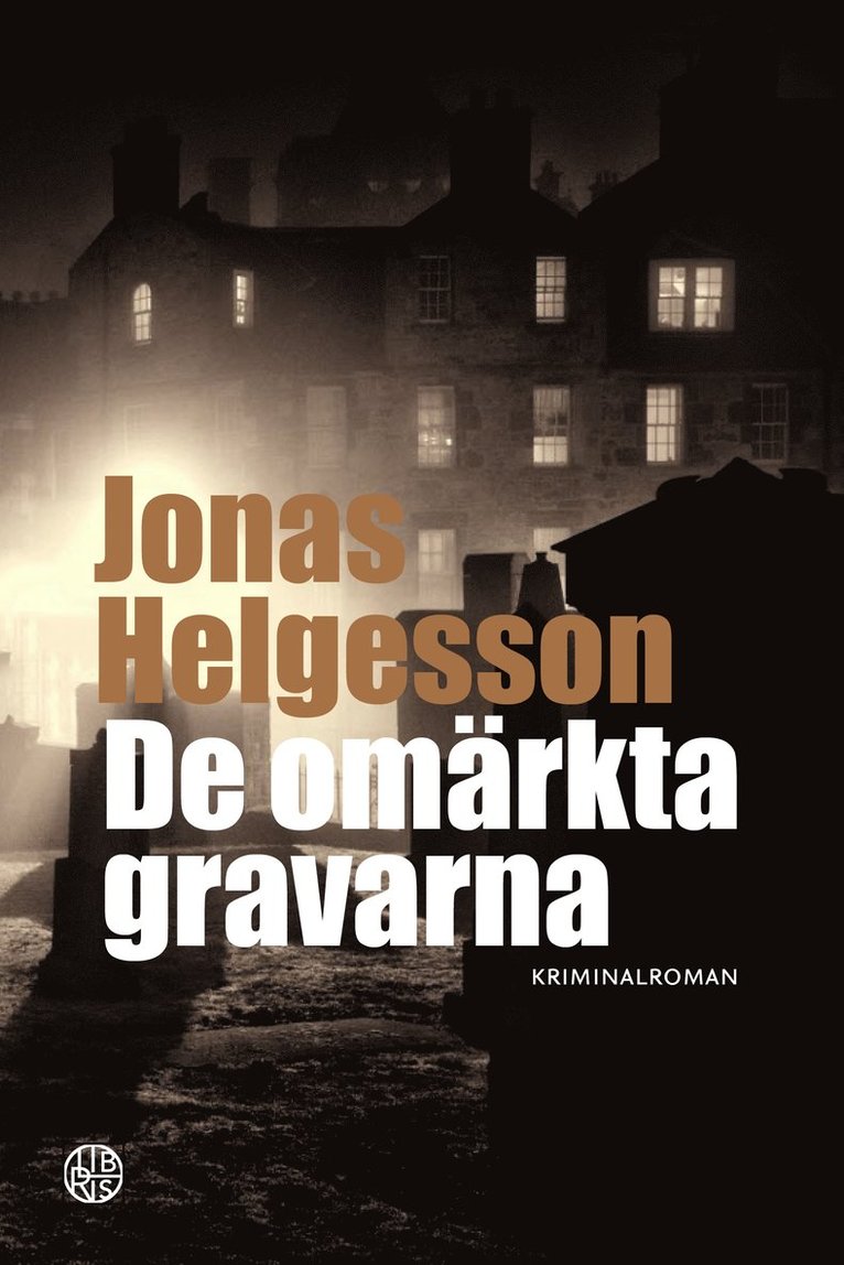 Jonas Helgesson - De omärkta gravarna, Inbunden