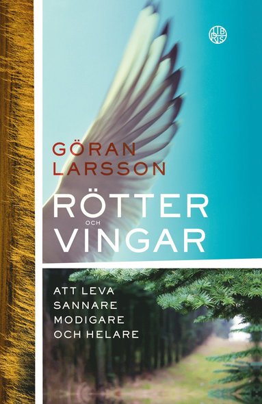 bokomslag Rötter och vingar : Att leva sannare, modigare och helare