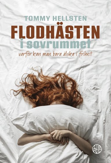 Tommy Hellsten - Flodhästen i sovrummet : varför kan man bara älska i frihet?, Pocket