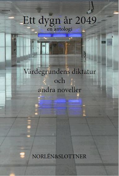 Martin Ekenvärn, Kristofer Kebbon, Gert Ohlsson, Alice Gullberg, Henrik Hermansson, Linn Ahlblom, Johanna Lundberg, Solveig Olsson-Hultgren, Mina Geijer, Angelica Schachner, Kristoffer Cras, Hanna Landenmark, Jonas Bergergård, Karin Skoog, Monika Carnehult, Philip Stenström - Värdegrundens diktatur och andra noveller, Häftad