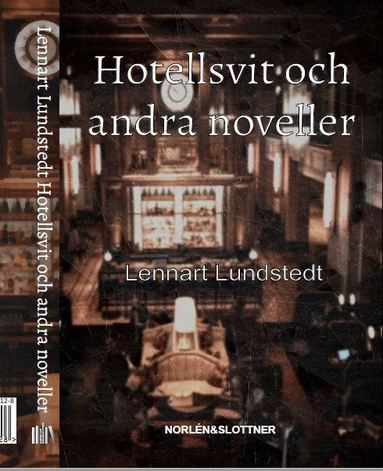 Lennart Lundstedt - Hotellsvit och andra noveller, Häftad