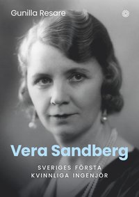 bokomslag Vera Sandberg : Sveriges första kvinnliga ingenjör