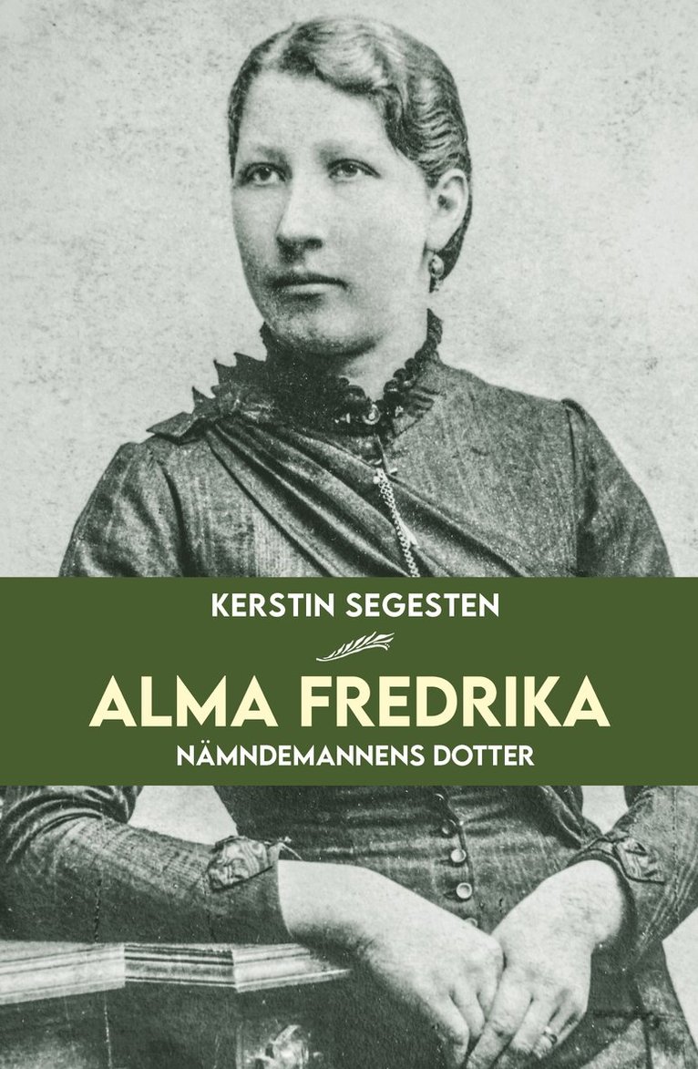 Alma Fredrika : nämndemannens dotter 1