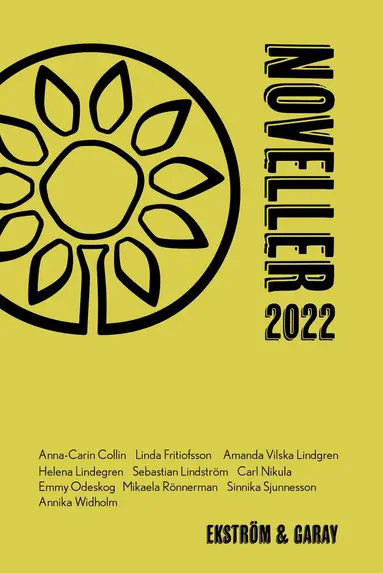 Anna-Carin Collin, Linda Fritiofsson, Amanda Vilska Lindgren, Helena Lindegren, Sebastian Lindström, Carl Nikula, Emmy Odeskog, Mikaela Rönnerman, Sinnika Sjunnesson, Annika Widholm - Noveller 2022, Häftad