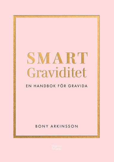 bokomslag Smart graviditet : en handbok för gravida