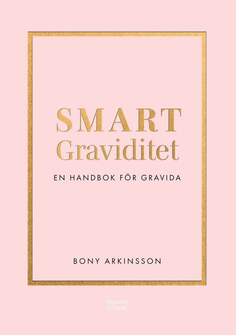 Bony Arkinsson - Smart graviditet : en handbok för gravida, Inbunden