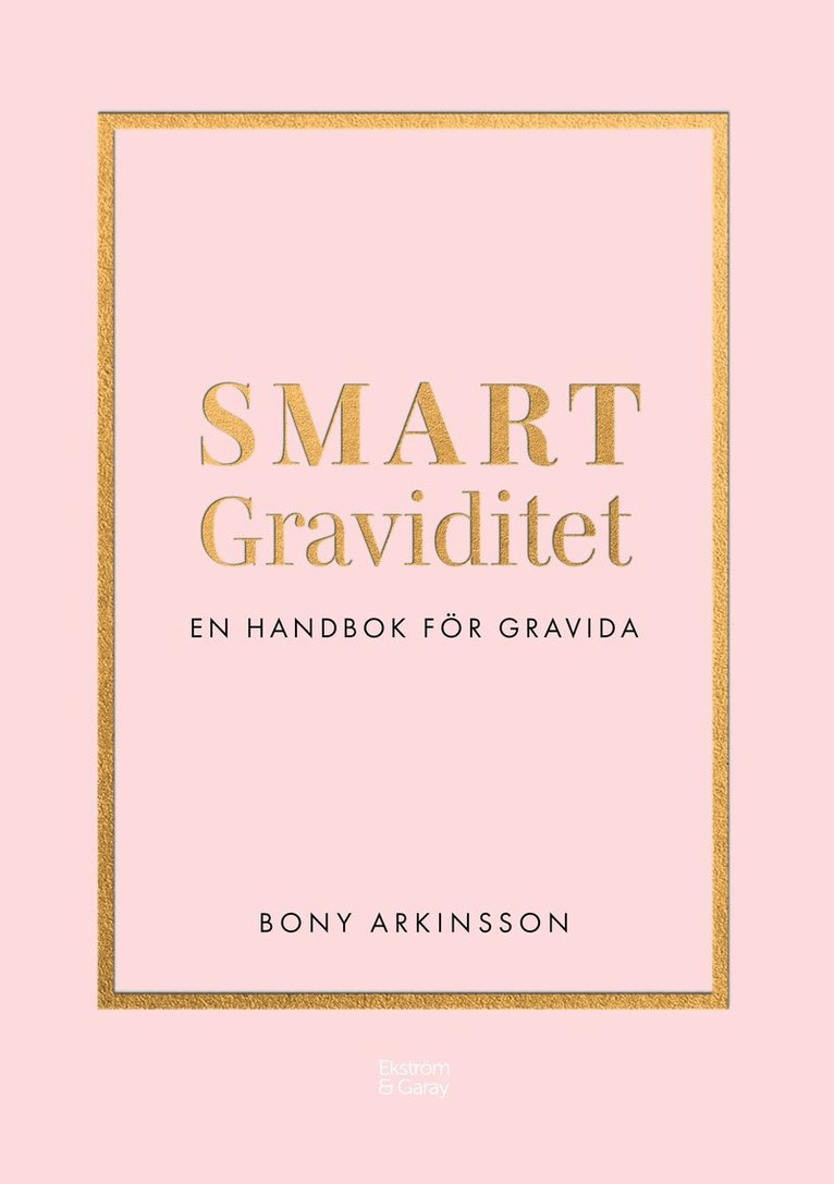 Smart graviditet : en handbok för gravida 1