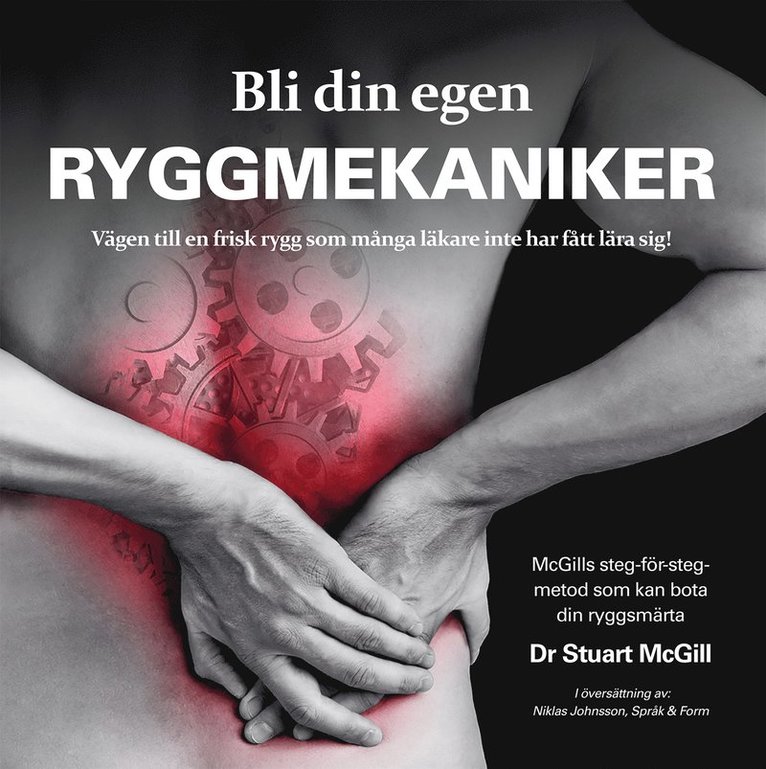 Stuart McGill - Bli din egen ryggmekaniker : vägen till en frisk rygg som många läkare inte har fått lära sig!, Häftad