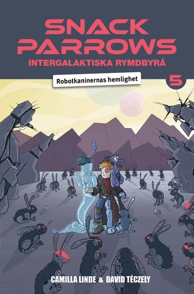 Camilla Linde - Snack Parrows intergalaktiska rymdbyrå : robotkaninernas hemlighet, Kartonnage