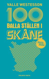 bokomslag 100 balla ställen i Skåne 2023-2024
