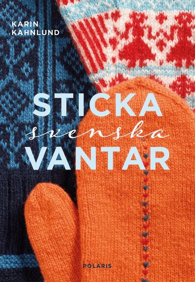 Karin Kahnlund - Sticka svenska vantar, Inbunden