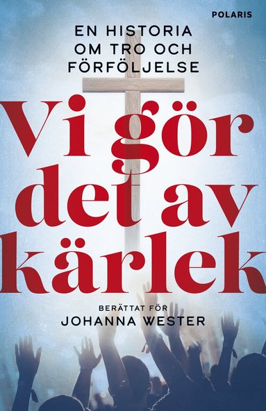 Johanna Wester - Vi gör det av kärlek, Inbunden