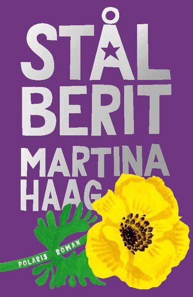 Martina Haag - Stål-Berit, Inbunden