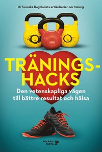 bokomslag Träningshacks : den vetenskapliga vägen till bättre resultat och hälsa