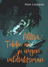 bokomslag Alltså, Tobbe är ju ingen våldtäktsman