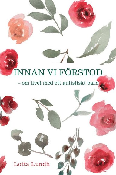 bokomslag Innan vi förstod : om livet med ett autistiskt barn