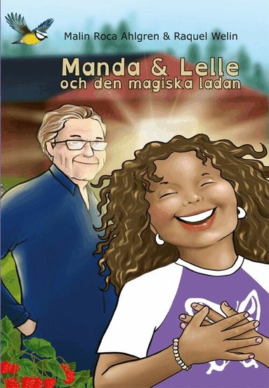 Malin Roca Ahlgren - Manda & Lelle och den magiska ladan, Inbunden