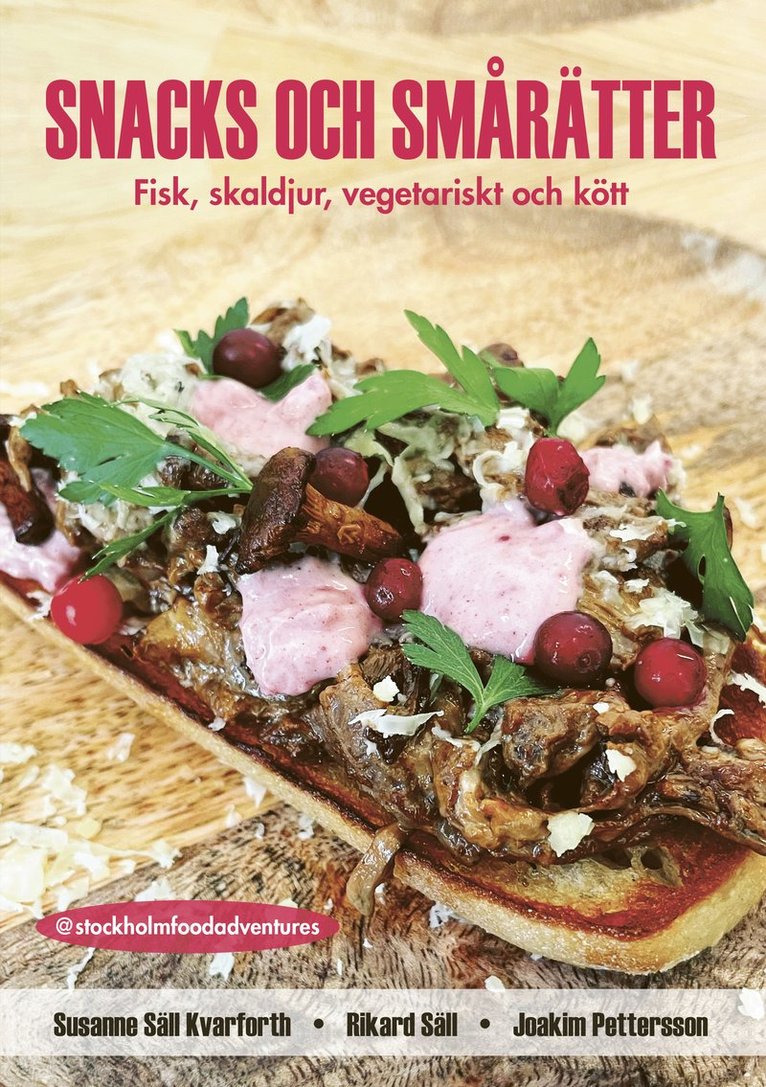 Snacks och smårätter : fisk, skaldjur, vegetariskt och kött 1