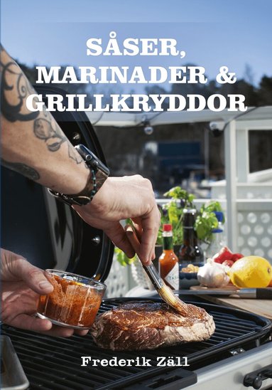 Frederik Zäll - Såser, marinader & grillkryddor, Inbunden