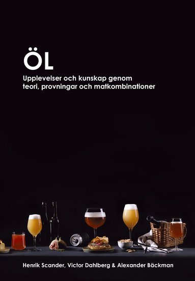 bokomslag Öl : upplevelser och kunskap genom teori, provningar och matkombinationer