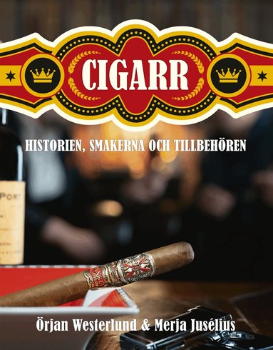 Örjan Westerlund, Merja Jusélius - Cigarr : historien, smakerna och tillbehören, Inbunden