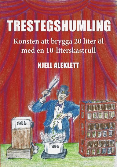 bokomslag Trestegshumling : konsten att brygga 20 liter öl med en 10-liters kastrull