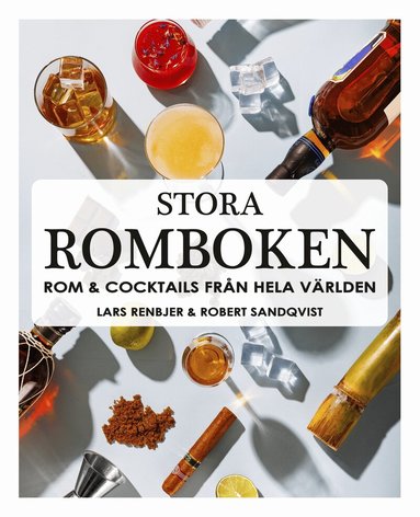 Lars Renbjer, Robert Sandqvist - Stora romboken : rom & cocktails från hela världen, Inbunden