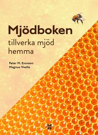 bokomslag Mjödboken : Tillverka mjöd hemma