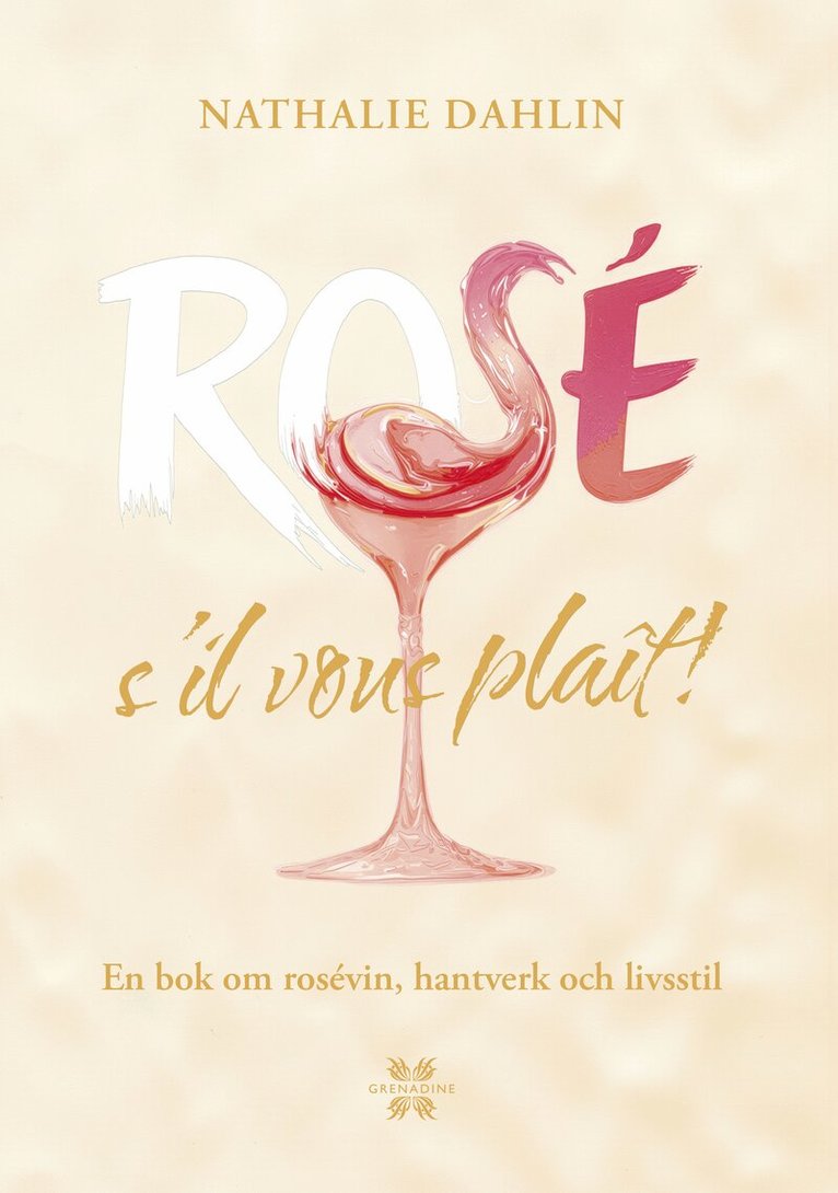Nathalie Dahlin - Rosé : sil vous plait!, Inbunden