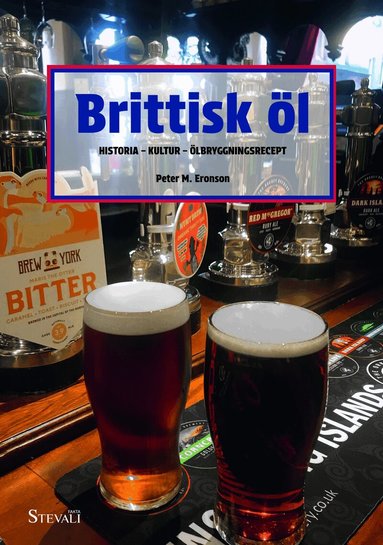 Peter M Eronson - Brittisk öl : historia, kultur & ölbryggningsrecept, Inbunden