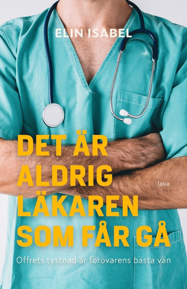 Elin Isabel - Det är aldrig läkaren som får gå, Häftad