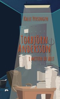 bokomslag Torbjörn Andersson i mitten av allt