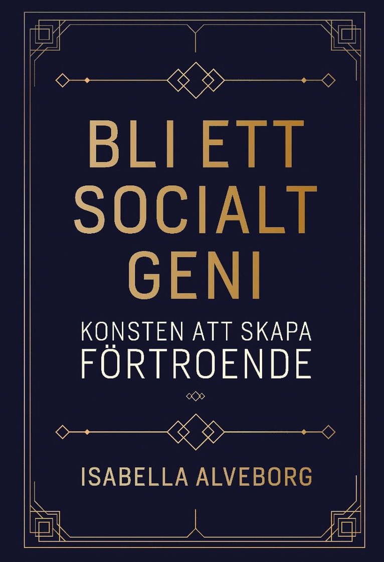 Isabella Alveborg - Bli ett socialt geni : konsten att skapa förtroende, Häftad