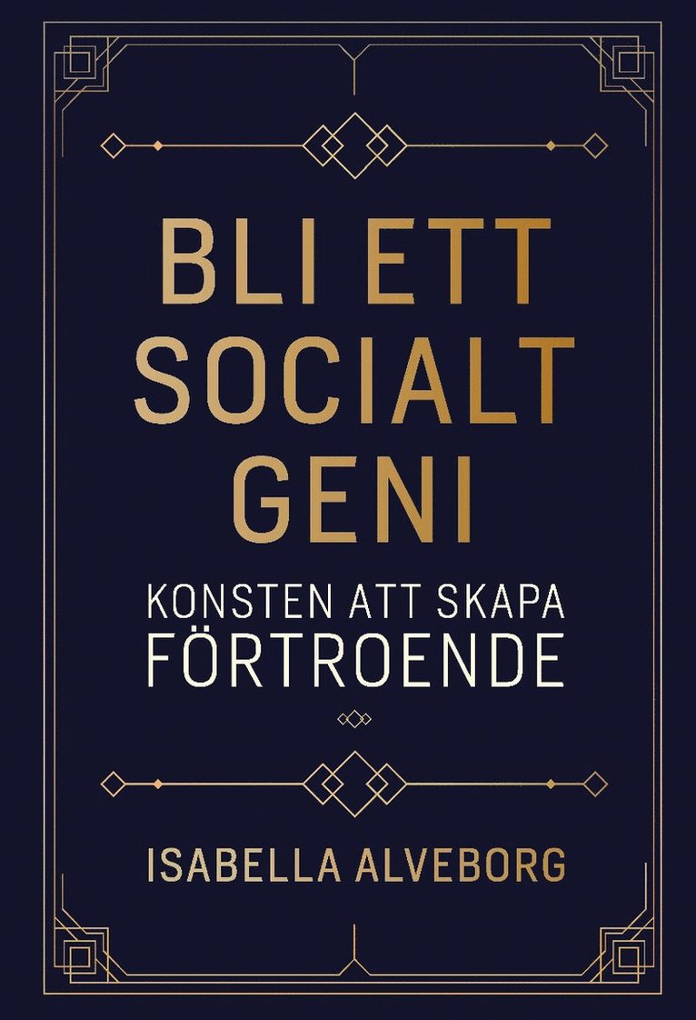 Bli ett socialt geni : konsten att skapa förtroende 1