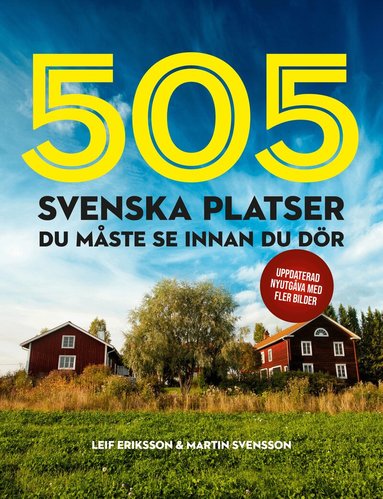 Leif Eriksson, Martin Svensson - 505 svenska platser du måste se innan du dör, Inbunden