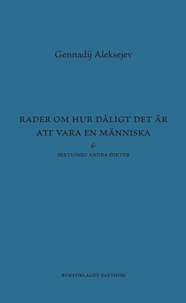 Gennadij Aleksejev - Rader om hur dåligt det är att vara en människa, Häftad