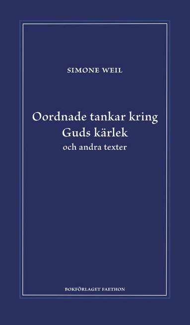 bokomslag Oordnade tankar kring Guds kärlek och andra texter