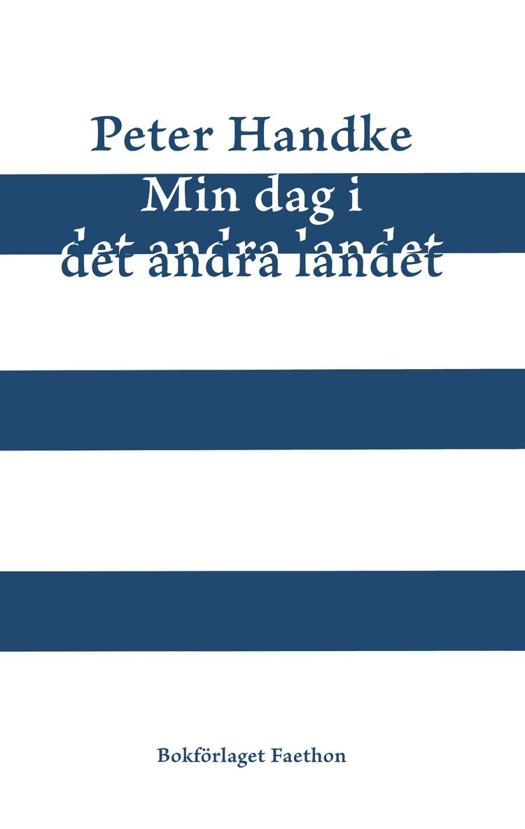 Peter Handke - Min dag i det andra landet. En demonhistoria, Inbunden