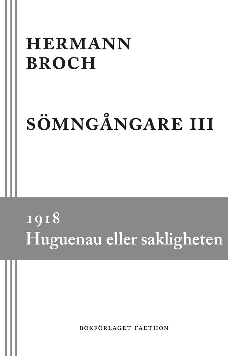 Hermann Broch - Sömngångare 3, 1918 : Huguenau eller sakligheten, Inbunden