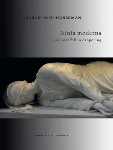 Georges Didi-Huberman - Ninfa moderna : essä över fallen drapering, Häftad